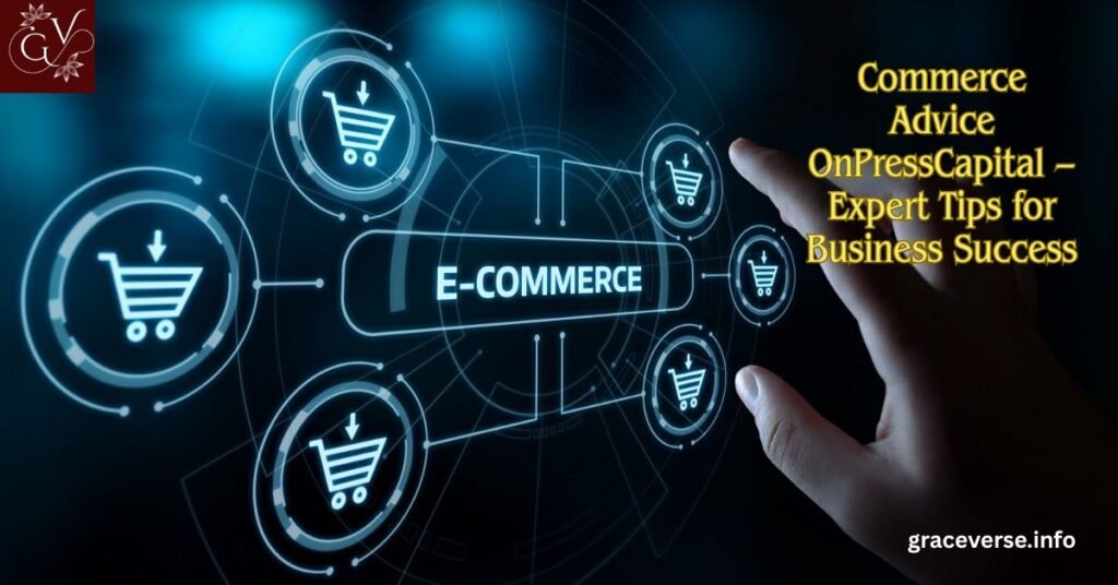 commerce advice onpresscapital